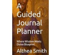 A Guided Journal Planner: Where Wisdom Meets Divine Blueprint