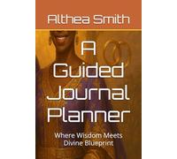 A Guided Journal Planner: Where Wisdom Meets Divine Blueprint