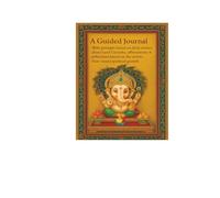 A guided journal: With prompts based on daily stories about Lord Ganesha, affirmations & reflections based on the stories. Year-round spiritual growth