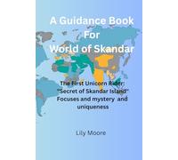 A guidian book for World of Skandar: The First Unicorn Rider: Secrets of Skandar Island” - focuses on mystery and uniqueness.