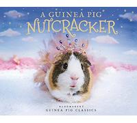 A Guinea Pig Nutcracker (Guinea Pig Classics)