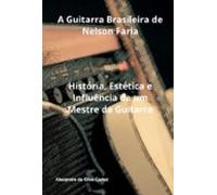 A Guitarra Brasileira De Nelson Faria (ebook)