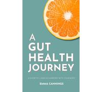 A Gut Health Journey: A guide to living in harmony with your body (US Version)