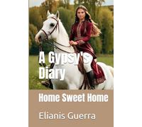 A Gypsy's Diary: Home Sweet Home (A Gypsy's Diary series.)