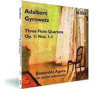 Ensemble Agora Adalbert Gyrowetz: Three Flute Quartets, Op. 11, Nos. 1 - 3 (CD)