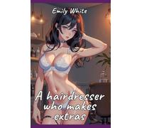 A hairdresser who makes extras: Sexy Erotic Stories for Adults Illustrated with Hentai Pictures: 41