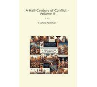 A Half-Century of Conflict - Volume II (Classic Books)