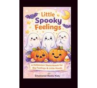 A Halloween Sketchbook for Big Feelings & Little Hands