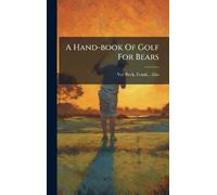 A Hand-book Of Golf For Bears