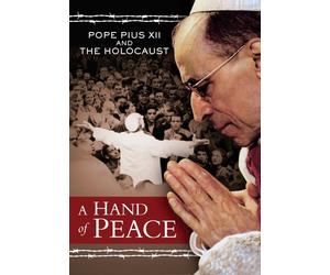 A Hand of Peace: Pope Pius XII and the Holocaust