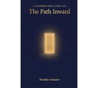 A Handbook for a Good Life: The Path Inward: 1