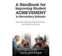 A Handbook for Improving Student Achievement in Secondary Schools: Democratic Citizenship, Student Ownership, and Collaborative Learning