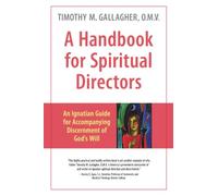 A Handbook for Spiritual Directors: An Ignatian Guide for Accompanying Discernment of God's Will
