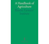 A Handbook of Agriculture: Proceedings of the Twenty-Seventh Annual Meeting Held in Monmouth, February 22, 23 and 24, 1922, Together With Reports of Institute Work for the Year Ending June 30, 1922