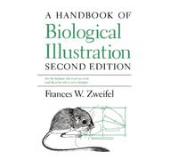 A Handbook of Biological Illustration (Chicago Guides to Writing, Editing, and Publishing)