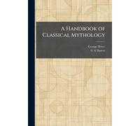 A Handbook of Classical Mythology