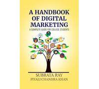 A Handbook of Digital Marketing: A Complete Guide for College Students