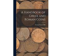 A Handbook of Greek and Roman Coins