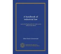 A handbook of industrial law: a practical legal guide for trade union officers and others