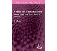 A Handbook of Latin Literature: From the Earliest Times to the Death of St. Augustine (Routledge Revivals)