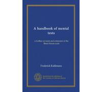 A handbook of mental tests: a further revision and extension of the Binet-Simon scale