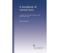 A handbook of mental tests: a further revision and extension of the Binet-Simon scale