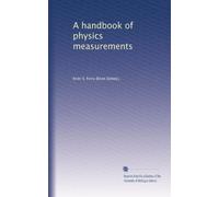 A handbook of physics measurements: Volume 1