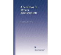 A handbook of physics measurements: Volume 2