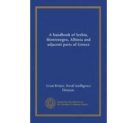 A handbook of Serbia, Montenegro, Albinia and adjacent parts of Greece