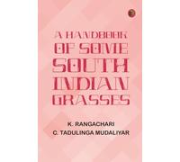 A Handbook of Some South Indian Grasses