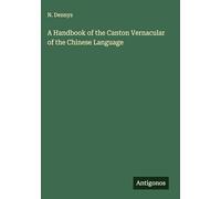 A Handbook of the Canton Vernacular of the Chinese Language