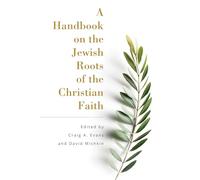A Handbook on the Jewish Roots of the Christian Faith