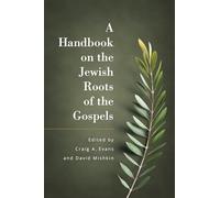 A Handbook on the Jewish Roots of the Gospels