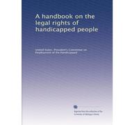 A handbook on the legal rights of handicapped people