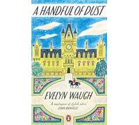 A Handful of Dust: Evelyn Waugh (Penguin Essentials, 37)