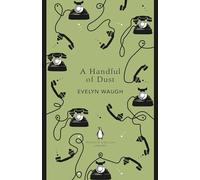 A Handful Of Dust: Evelyn Waugh (The Penguin English Library)