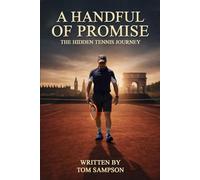 A Handful of Promise: The Hidden Tennis Journey