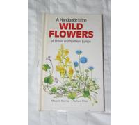 A Handguide to the Wild Flowers of Britain and Northern Europe (Nature handguides)