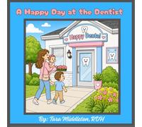 A Happy Day at the Dentist.: Big smiles begin with brave little steps!