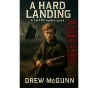 A Hard Landing: A LitRPG Apocalypse (The System Integration Chronicles)