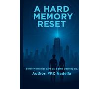 A Hard Memory Reset: Some Memories Make us. Some Destroy us.