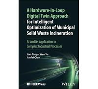 A Hardware-in-Loop Digital Twin Approach for Intelligent Optimization of Municipal Solid Waste Incineration: AI and Its Application to Complex Industrial Processes