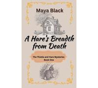 A Hare's Breadth from Death: 1 (The Thistle and Hare Mysteries)