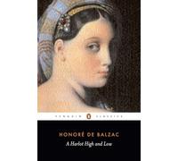 A Harlot High and Low: (Splendeurs Et Miseres Des Courtisanes (The Human Comedy)