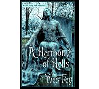 A Harmony of Hells: A love story of Paris...with murders. (The Paris Trilogy)