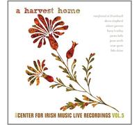A Harvest Home 2012 Center for Irish Music Live Re - A Harvest Home 2012 Center for Irish Music Live Re