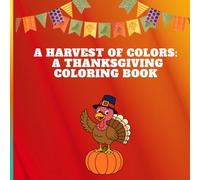 A Harvest of Colors: A Thanksgiving Coloring Book