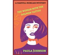 A HARVILL MORGAN MYSTERY.: THE WOMAN WITH THE DOLPHIN TATTOO.