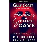 A Haunting at Goliath Cave: 3 (Gulf Coast Paranormal Season Two)
