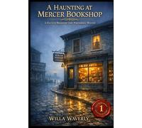 A Haunting at Mercer Bookshop: A Haunted Bookshop Cozy Paranormal Mystery (Mercer Bookshop Haunted Mysteries)